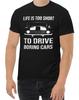 New Chevy Camaro Life Is Too Short To Drive Boring Cars Men's T Shirt S-3XL