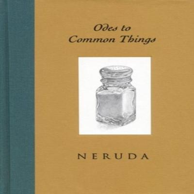Odes To Common Things by Pablo Neruda Hardback Book 9780821220801