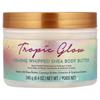Firming Whipped Shea Body Butter, Tropic Glow, 240g (8.4oz)