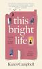 This Bright Life by Karen Campbell Hardback Book 9781837260614