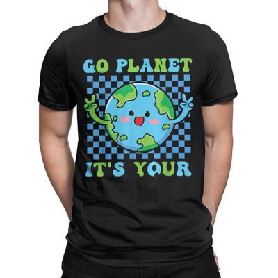 Go Planet Its Your Earth Day Funny Groovy Planet Earth T Shirts Unisex Unisexs Cotton Leisure Tshirt O Neck Tee Shirt Clothes