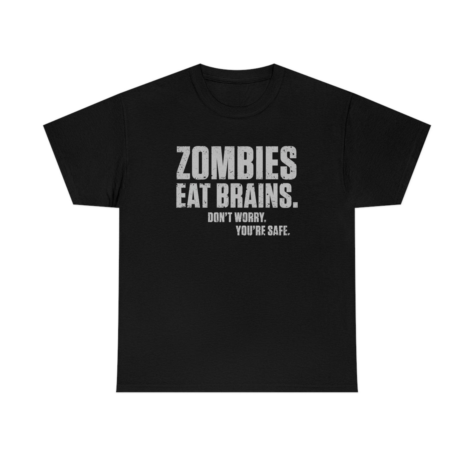 Zombies Eat Brains Don t Worry You re Safe T-Shirt 2XL