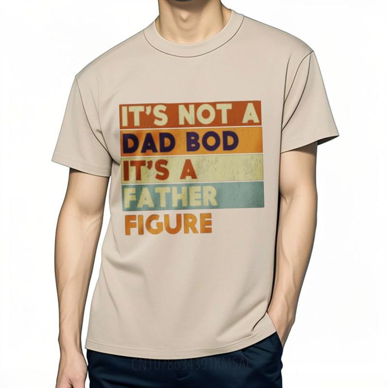 Street Wear For Her Round Neck Tshirt Big Size Its Not A Dad Bod Its A Father Figure Hiphop Teenagers Tee Shirt Man T Shirt