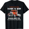 Tricou cu Mândria Camionului Mare de la Hawk and Son Hauling Company