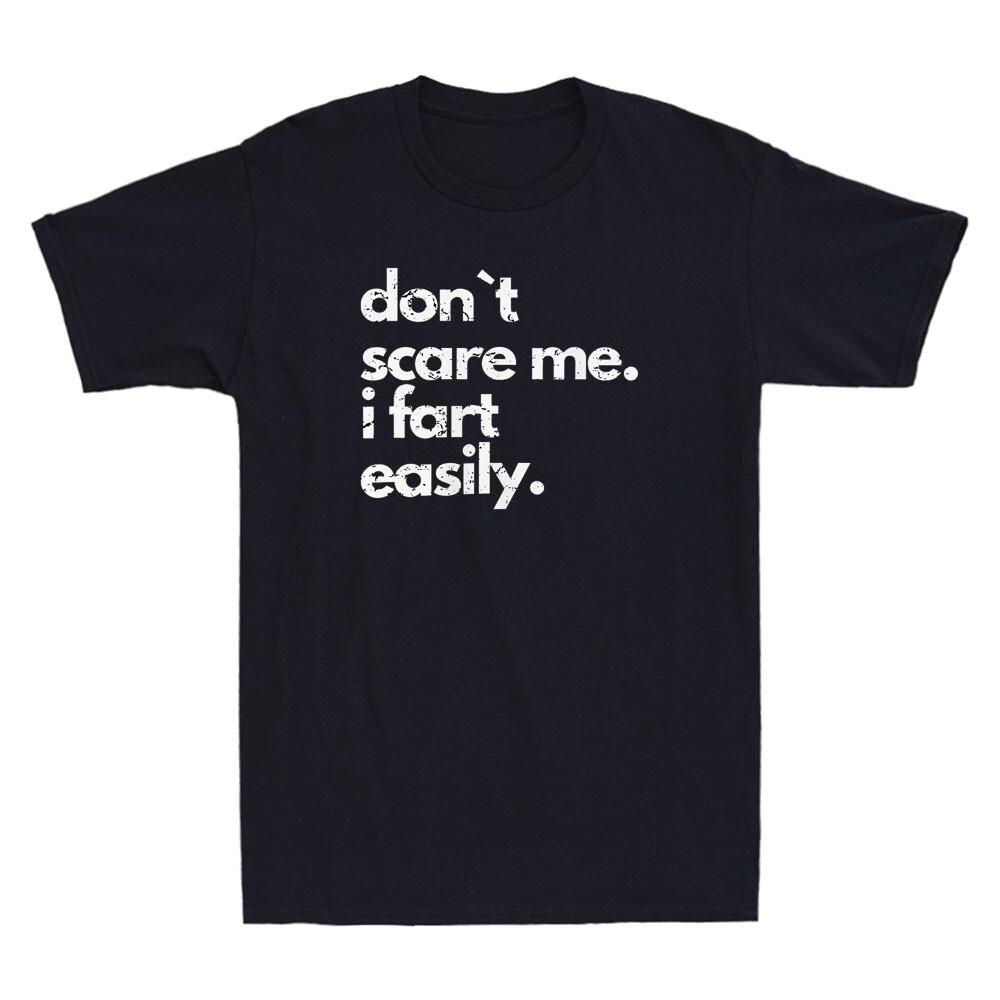 Don`t Scare Me I Fart Easily Funny Quote Joke Vintage Men s Short Sleeve T-Shirt M