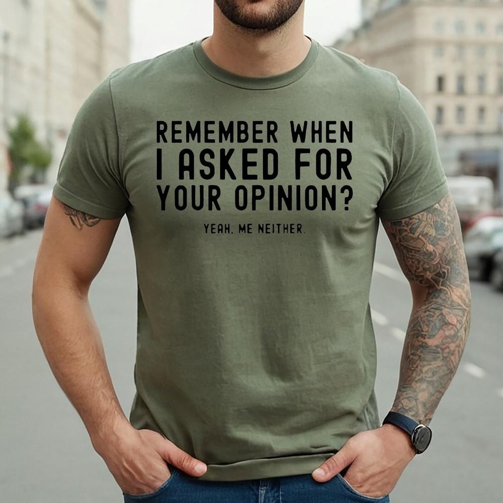 

REMEMBER WHEN I ASK FOR YOUR | FUNNY | NOVELTY | JOKE | MEN S T-shirt TEE TOP S