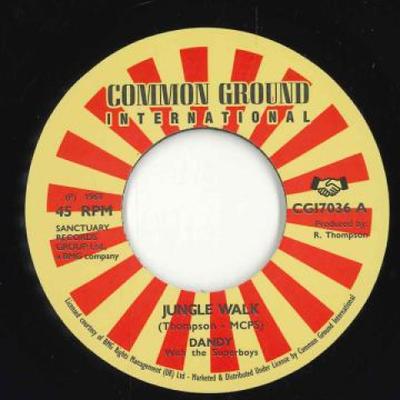 7-Zoll Schallplatte DANDY - Jungle Walk / I'm Back With A Bang  CGI7036 Common Ground I 2022 UK Reggae, Ska & Dub