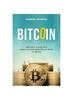The Bitcoin : MAITRISER LE MONDE DE LA CRYPTO-MONNAIE: Votre Manuel Ultime Sur Bitcoin Book