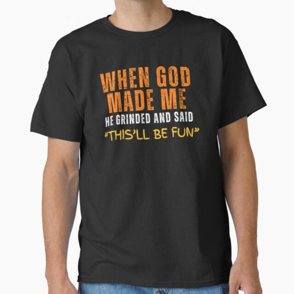 When God Made Me Funny This Will Be Fun  Unisex T-Shirt Unisex T-Shirt XXL