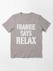 Frankie Goes to Hollywood Frankie Says RELAX! Essential T-Shirt
