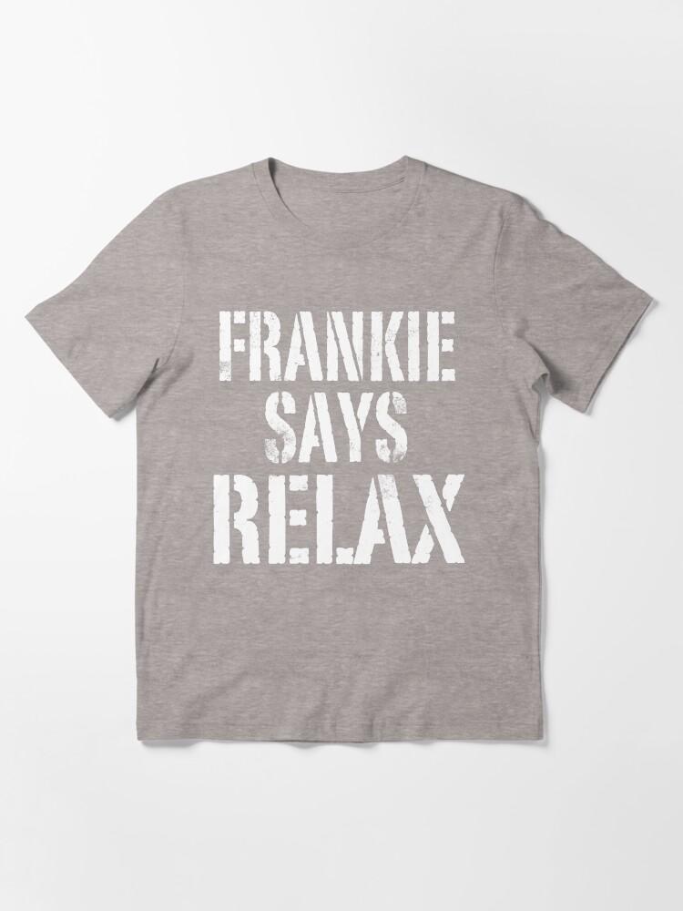 Frankie Goes to Hollywood Frankie Says RELAX! Essential T-Shirt