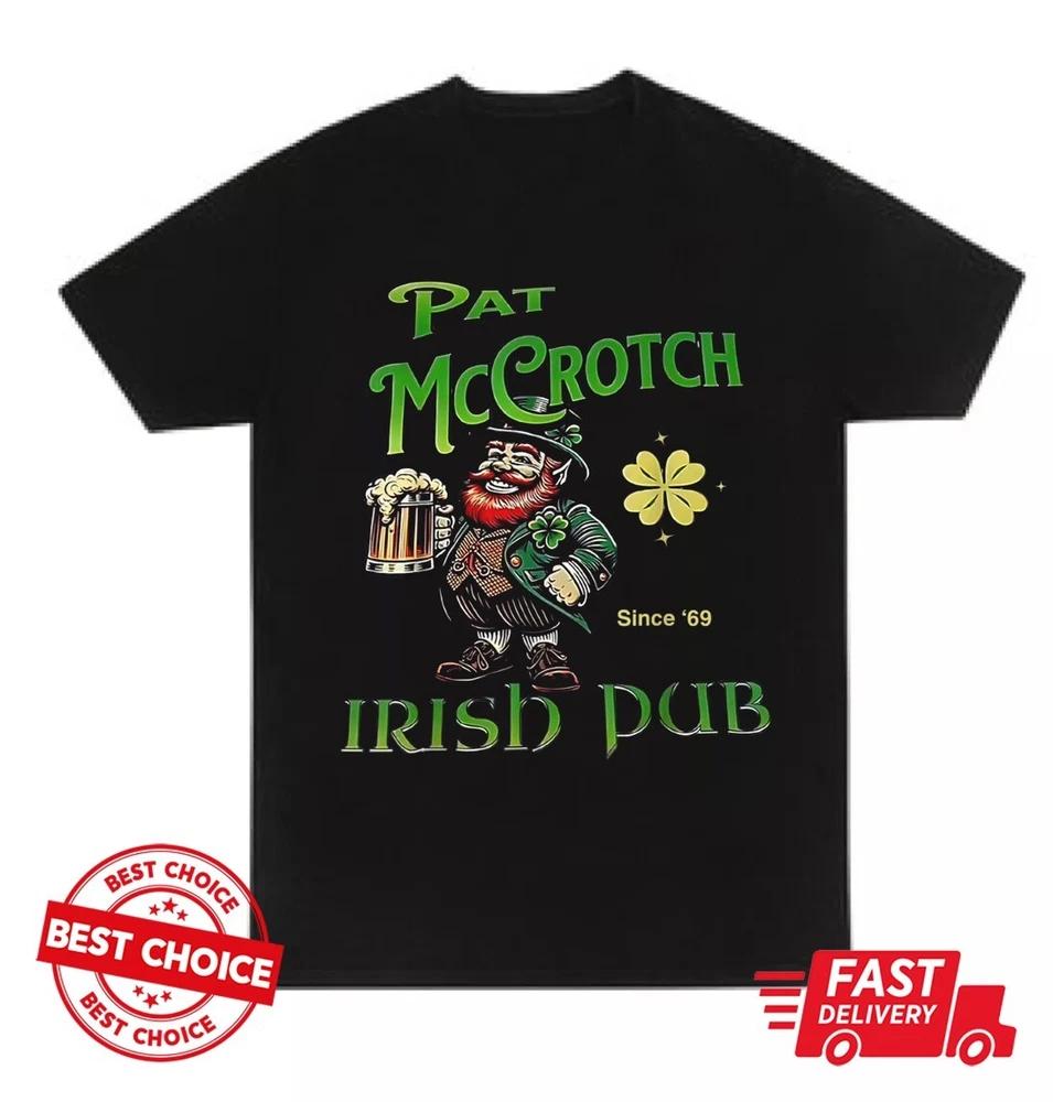 Pat Mccrotch Irish Pub St Patricks Day Dirty Adult Drink Unisex Black TShirt S