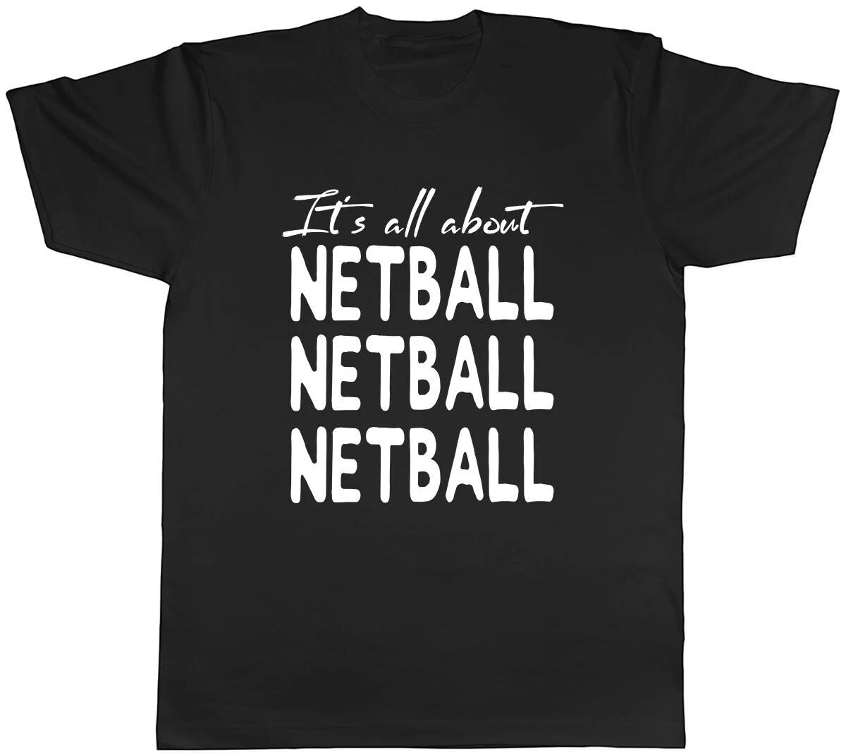 It s all about Netball Mens Unisex T-Shirt Tee XS