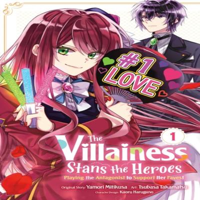 The Villainess Stans the Heroes Playing the Antagonist To Support Her Faves Vol. 1 by Yamori... 9781975361051