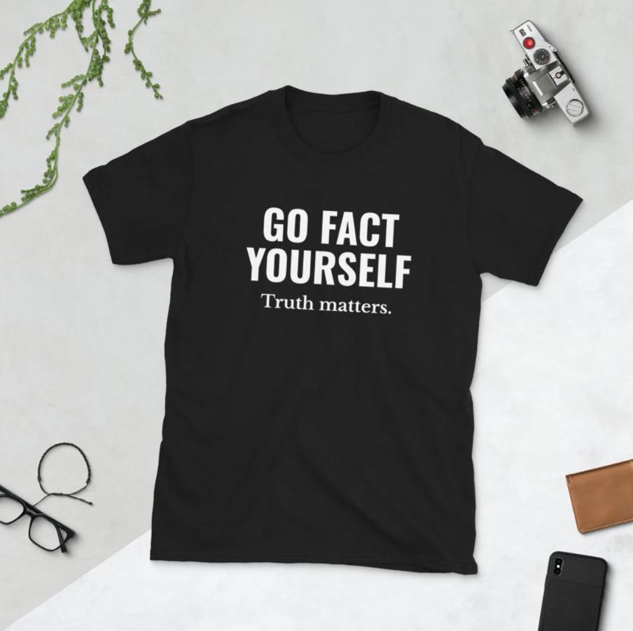 Go Fact Yourself Наука Имеет Значение Правда Футболка с коротким рукавом Унисекс Футболка Унисекс XL