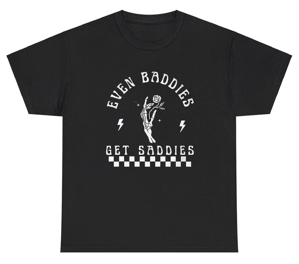 Even Baddies Get Saddies Rose Graphic Meme T Shirt Funny Gen Z Unisextal Health Tee S