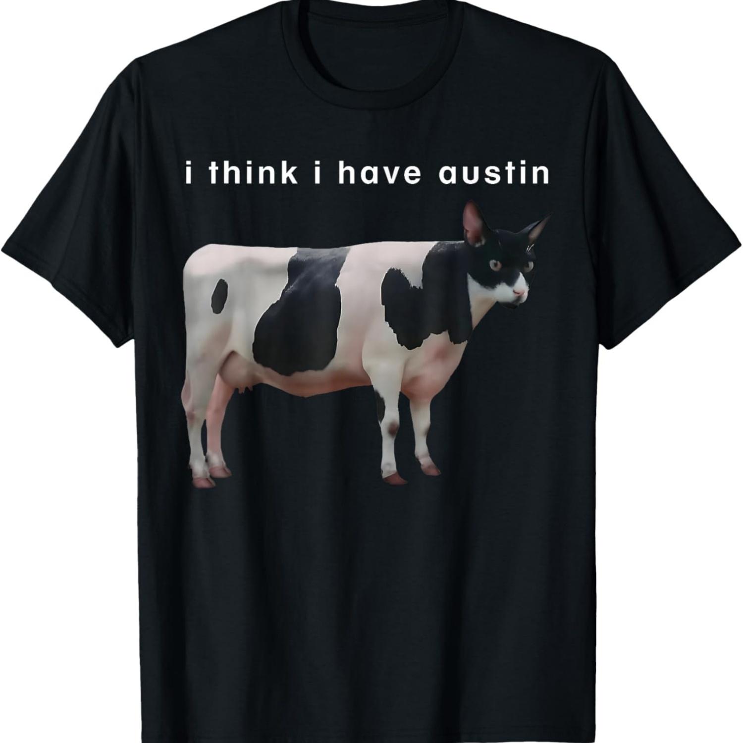 

I Think I Have Austin Funny Meme Cat Gen Z Joke Cat Lover T-Shirt S чёрный