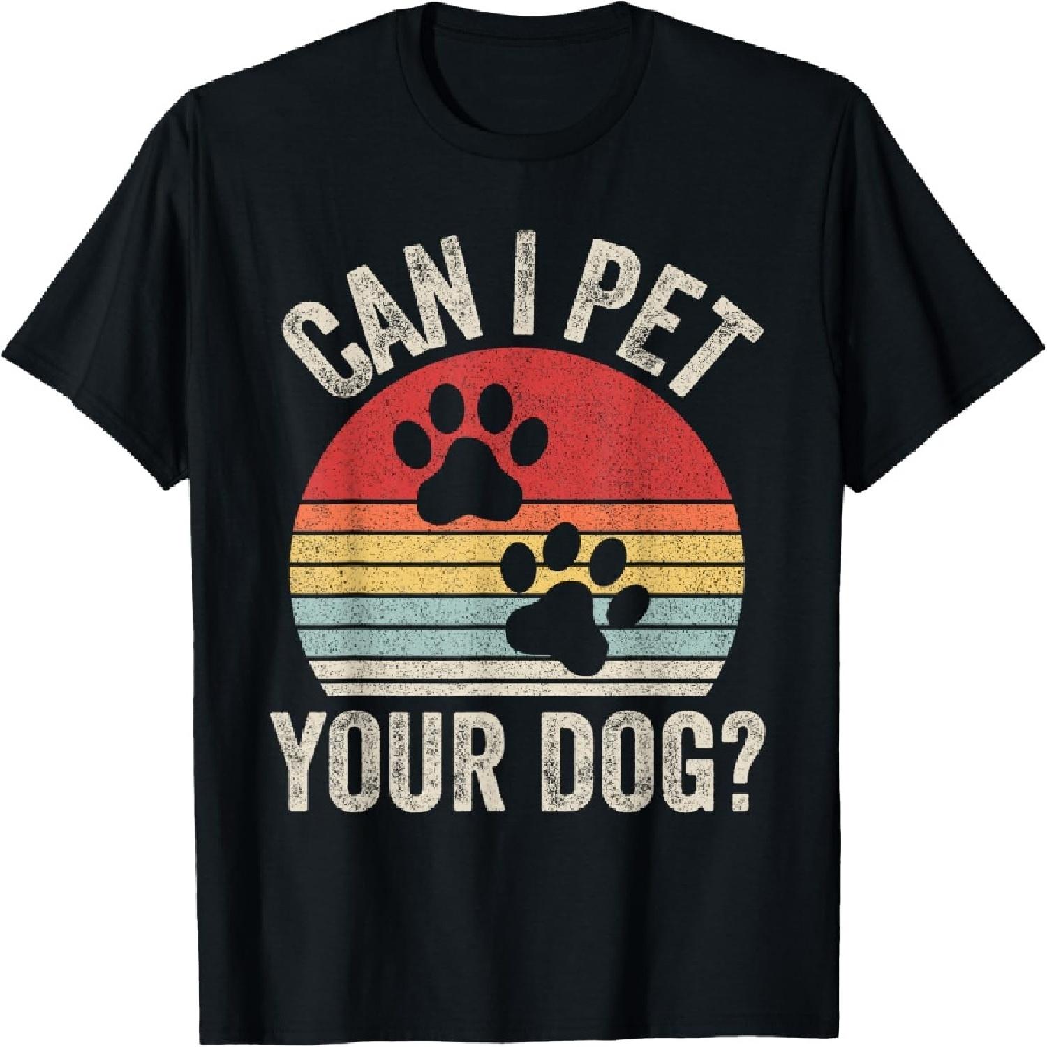 Vintage Retro Can I Pet Your Dog_ T-Shirt S