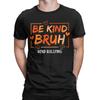 Unique Unity Day Orange Anti Bullying Be Kind Bruh Kindness T-Shirts for Men Round Neck T Shirts  Short Sleeve Tees Gift Clothes