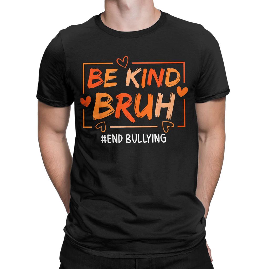 Unique Unity Day Orange Anti Bullying Be Kind Bruh Kindness T-Shirts for Men Round Neck T Shirts  Short Sleeve Tees Gift Clothes
