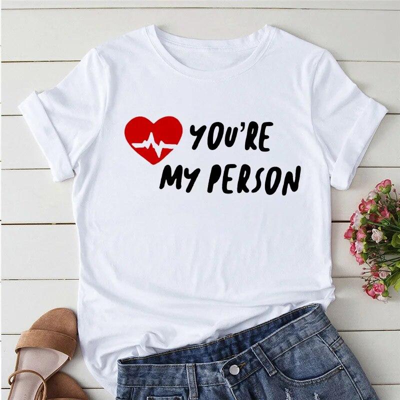 2023 Summer T-shirts Women Greys Anatomy You're My Person Graphic Lady T Shirts Kawaii Clothing Short Sleeve Female Tshirt Tops