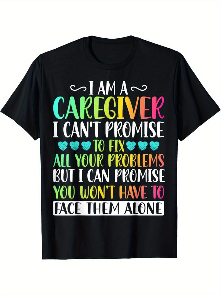 Caregiver I Can't Promise To Fix All Your Problems But I Can Promise You Won't Have To Face Them Alone T-shirt