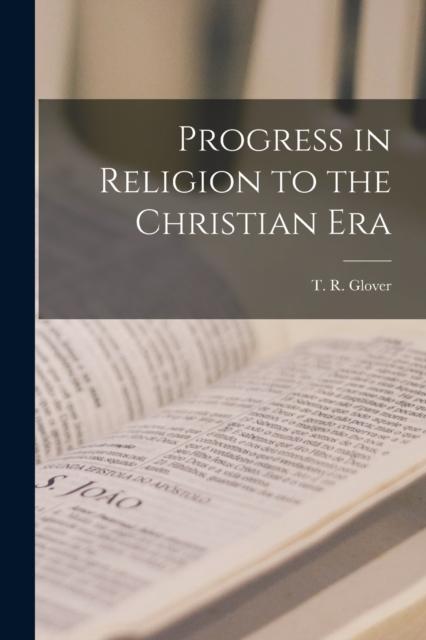 The Progress In Religion To the Christian Era Microform Book