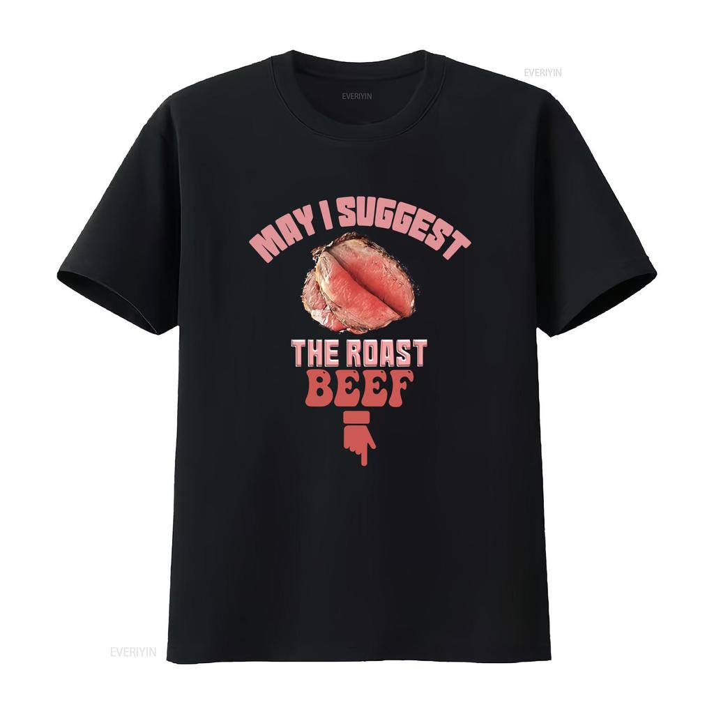 May I Suggest The Roast Beef Fun Embarrassing Inappropriate T Shirt for Casual vintage Washed fashion Versatile Soft graphic