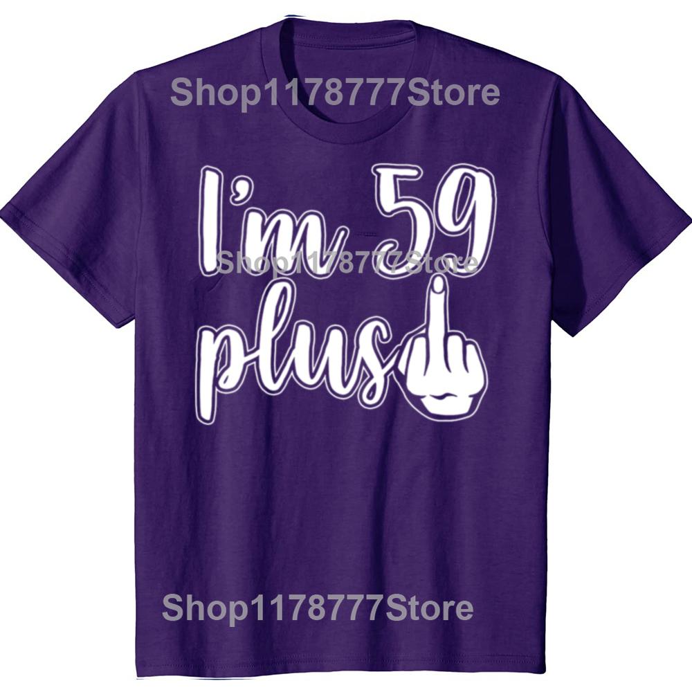 Funny I Am 59 Plus 1 Middle Finger 60th Birthday T Shirts Cotton Streetwear Gifts Mens Clothing Fashion Casual Loose T Shirt