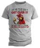 Get Over It Chicken T-Shirt | Funny Sarcastic Graphic Tee | Humor Farm Animal