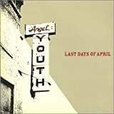 

CD LAST DAYS OF APRIL - Angel Youth HWCY1066 Japan ObiRock Used