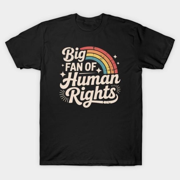 Big Fan of Human Rights, Retro Rainbow TShirt Unisex Tshirt XL