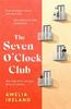 The Seven OClock Club by Amelia Ireland Hardback Book 9781785307058