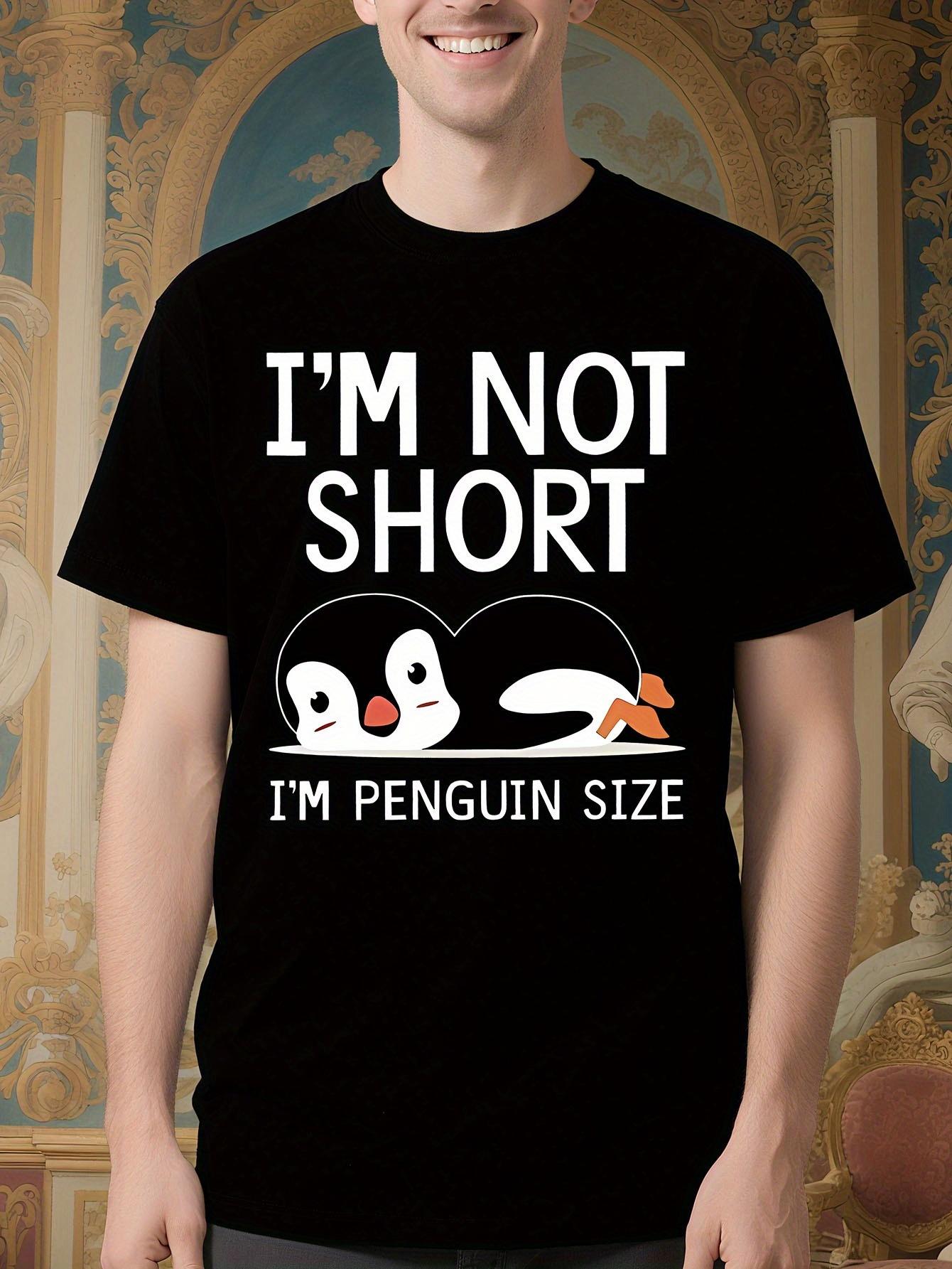 Im Not Short Im Penguin Size Letter Animals Print Tshirt ... M