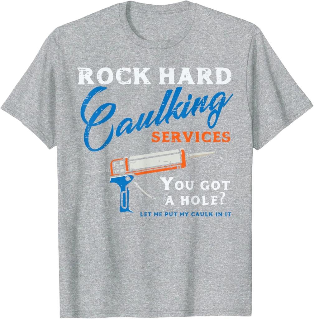 Rock Hard Caulking Services Funny Saying Comfortable and Breathable Fashionable Funny Trendy Street Men's Men's Clothing Men Tee