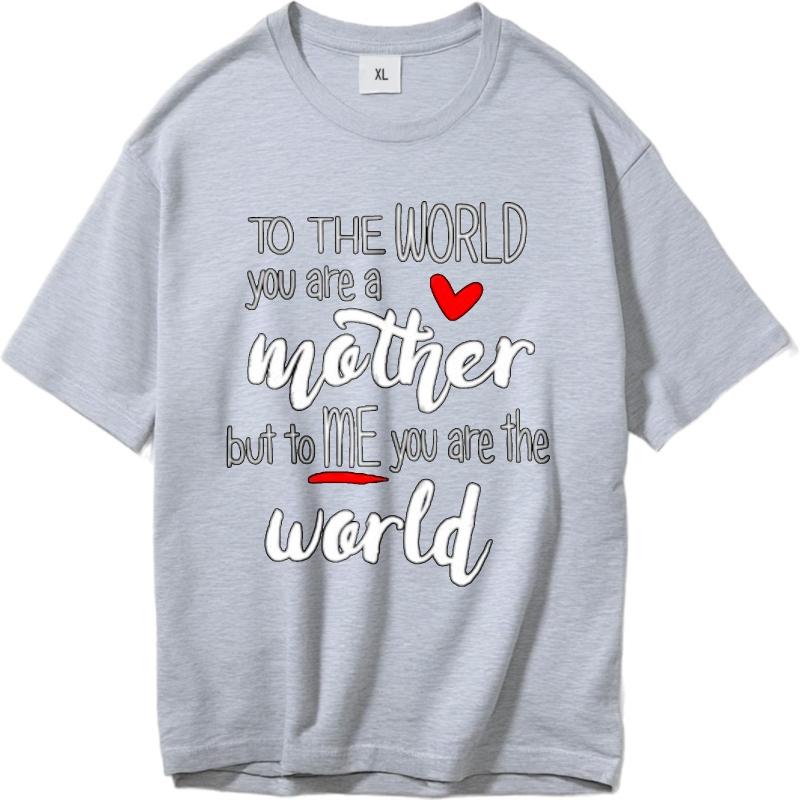 Rock Unisex Round Neck T Shirt Fashion To The World You Are A Mother But To Me You Are The World Retro For Her Teeshirt Travel