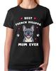Melhor Mãe de Bulldog Francês de Sempre T-Shirt Feminina Presente para Cão Amante de Animais de Estimação Camiseta de Mãe
