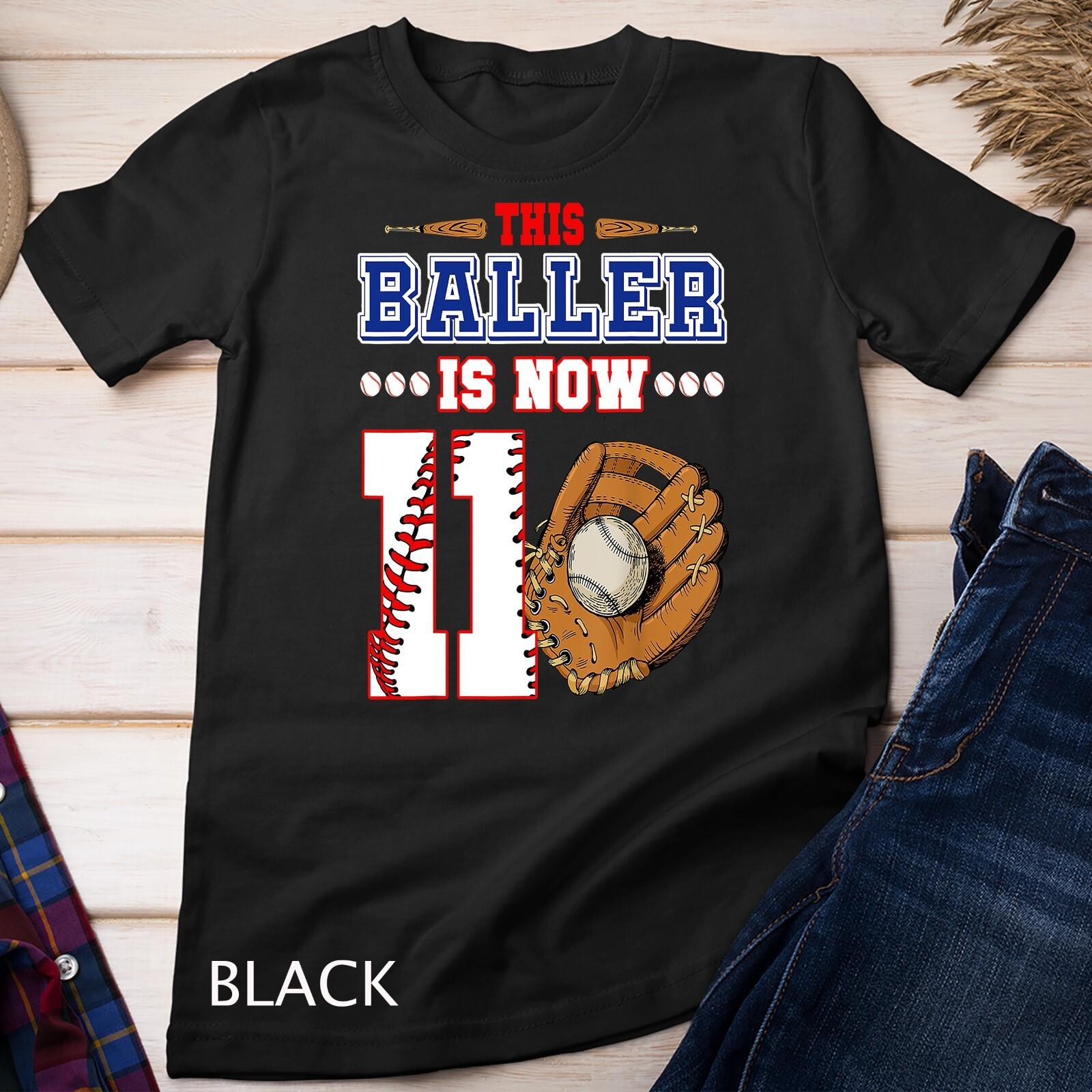 This Baller Is Now Eleven Years Old 11th Birthday Baseball Unisex T-Shirt Mens Womens Tees Top 3XL