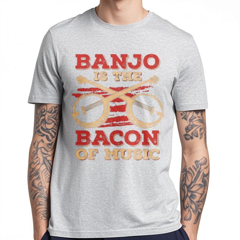 Funny tshirt Travel For man Crew Neck tshirt Graphic Banjo Is The Bacon Of Music Everyday For men Tee shirt Classic Tshirt