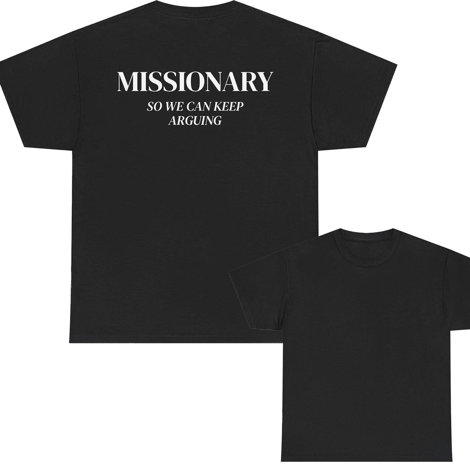 Missionary So We Can Keep Arguing Tshirt Summer Mens Tracksuit Harajuku Casual Sportswear Crew Neck Pullover Short Sleeve Tops S