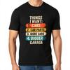 Streetwear Summer Man Tshirt Things I Want Cars Car Parts More Cars Bigger Garage Short Sleeve Travel Round Neck Tshirt