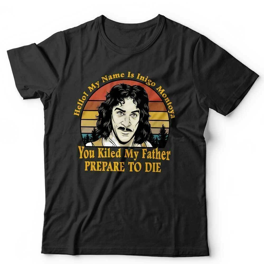 

The Princess Bride Tshirt Hello My Name Is Inigo Montoya Unisex - Mandy Patinkin M