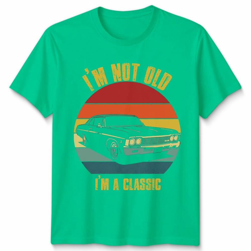 Im Not Old Im A Classic Automotive Classic Cars Unisexs Tshirt Unisexs Tee S