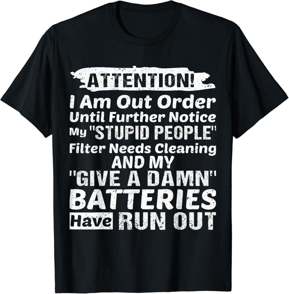 I Am Out Of Order Until Further Notice My Stupid People Gift Unisex T-Shirt