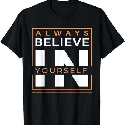 Always Believe In Yourself T-Shirt