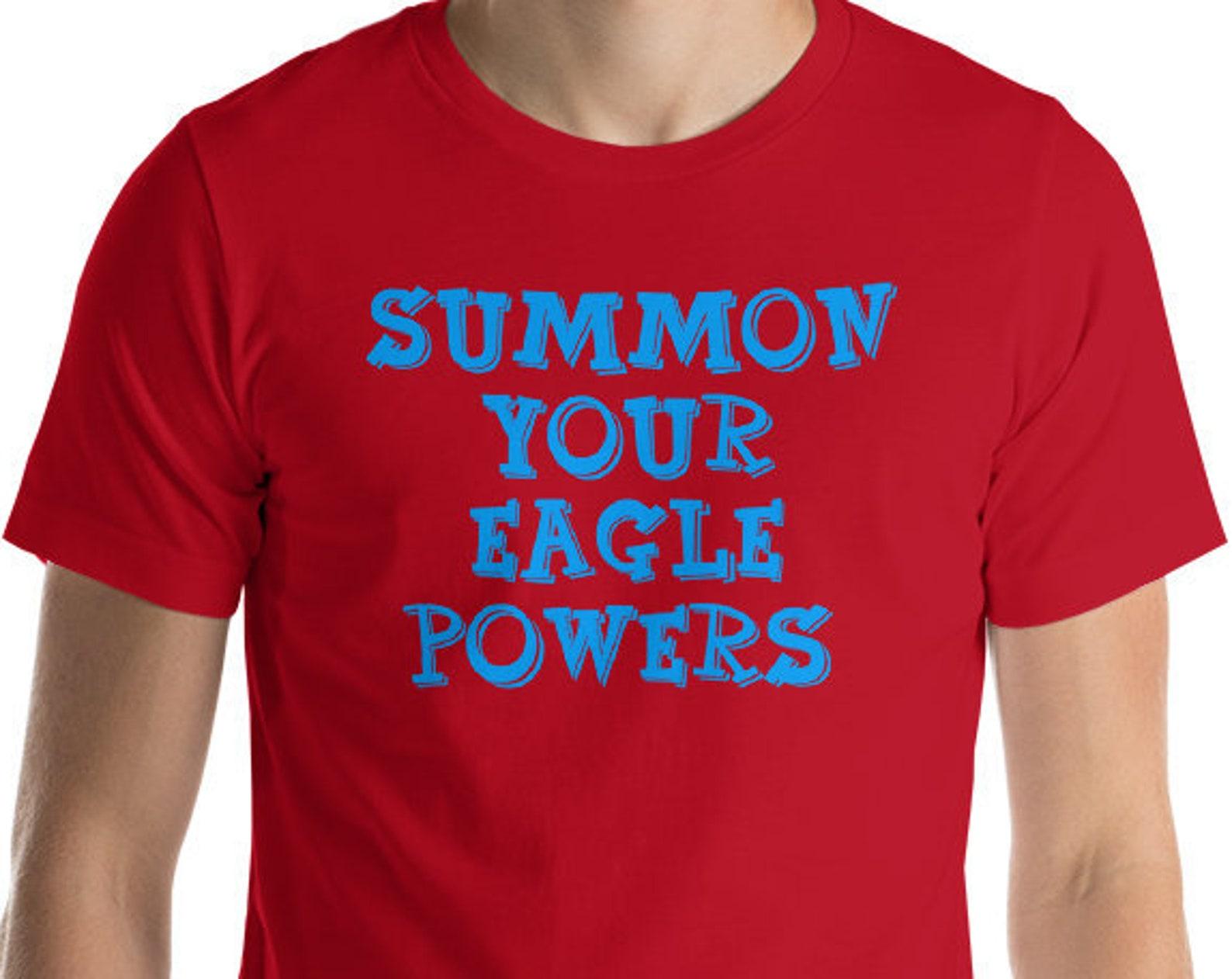 Summon Your Eagle Powers - Unisex T-Shirt XL