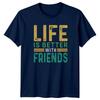 Life Is Better With Friends TShirt Retro Typography Lifestyle Friendship Day