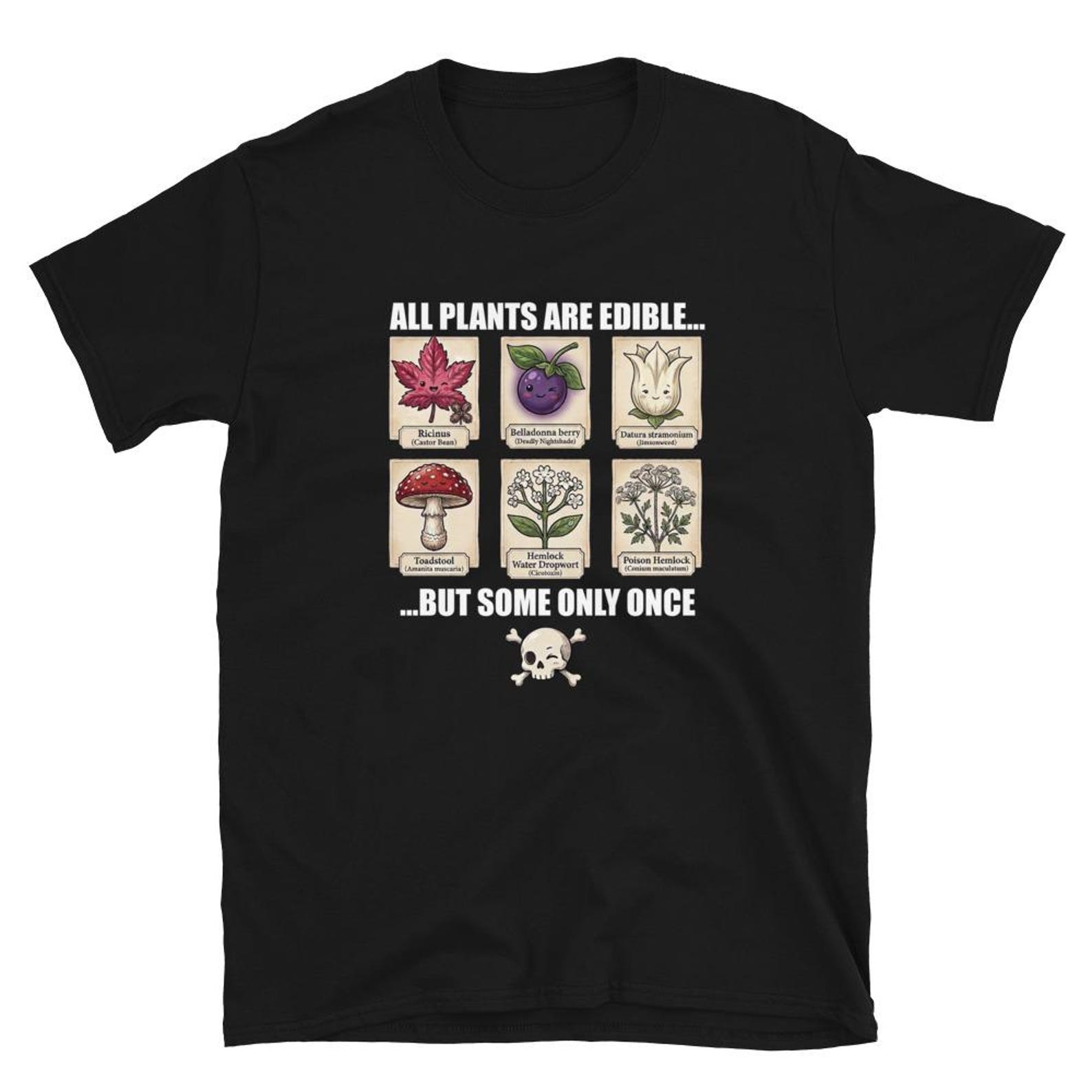 All Plants Are Edible Some Only Once Shirt | Funny Gardening Meme Tee 4XL