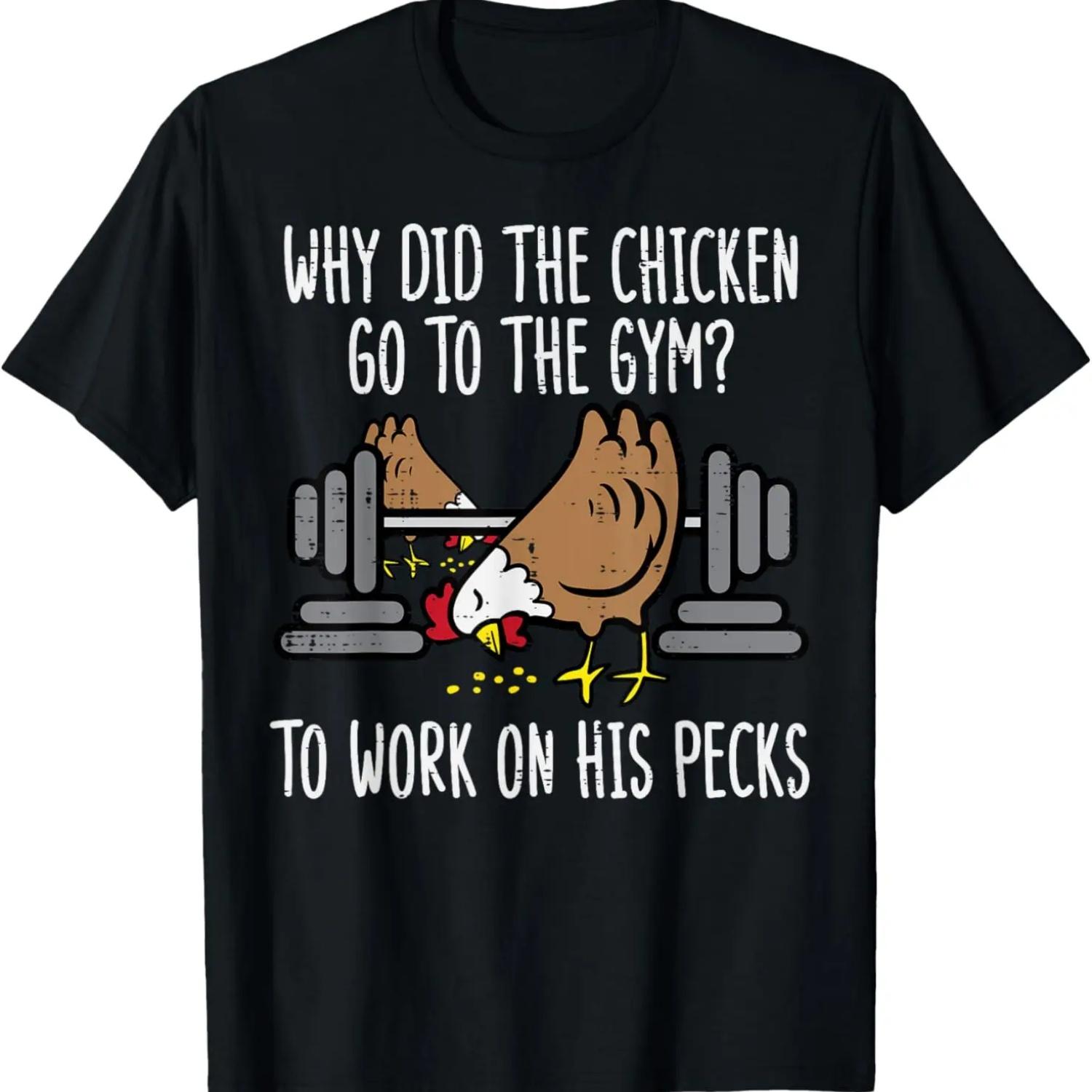 Why Chicken Go To The Gym Funny Workout Fitness Men Women T-Shirt S