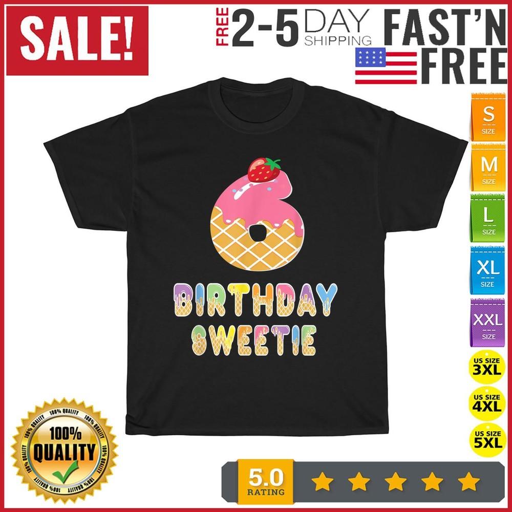 

6th Birthday Sweetie Waffle Lover Girl 6 Years Old B-day T Shirt Men Women New 3XL